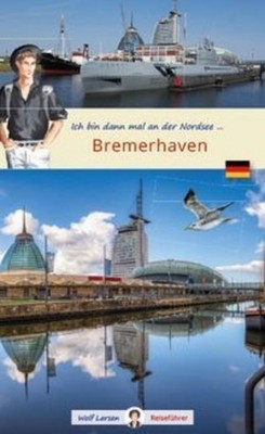 Ich bin dann mal in Bremerhaven Wolf Larsen