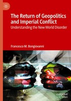 The Return Of Geopolitics And Imperial Conflict | Francesco M. Bongiovanni | Xxi