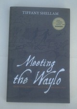 Meeting the Waylo: Aboriginal Encounters in the Archipelago, by Tiffany Shellam
