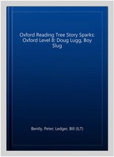 Oxford Reading Tree Story Sparks: Oxford Level 8: Doug Lugg, Boy Slug, Paperb...