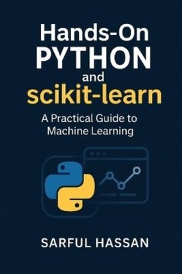 Sarful Hassan Hands-On Python and Scikit-Learn (Paperback) (UK IMPORT)