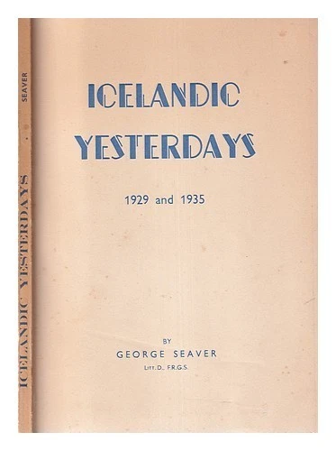SEAVER, GEORGE (1890-1976) Isländisch gestern 1929 und 1935 / von George Seaver