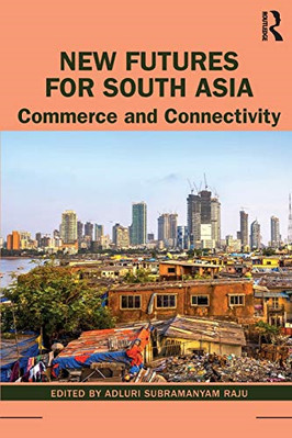 New Futures for South Asia: Commerce and Connectivity - Paperback / softback NEW