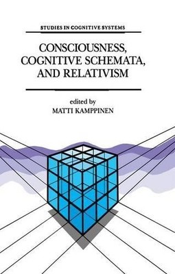 Consciousness, Cognitive Schemata, and Relativism - 9789048142699