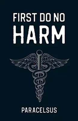First Do No Harm, Paracelsus
