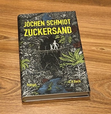 Jochen Schmidt - Zuckersand | Erste Auflage | C. H. Beck Verlag 2017