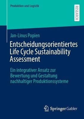 Entscheidungsorientiertes Life Cycle Sustainability Assessment: Ein integrativer
