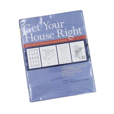 Get Your House Right: Architectural Elements to Use & Avoid - Marianne Cusato HC