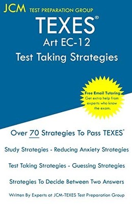 TEXES Art EC-12 - Test Taking Strategies by Jcm-texes Test Preparation Group ...