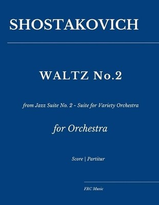 Shostakovich: Waltz No. 2: from Jazz Suite No. 2 - Suite for Variety Orchestra b
