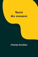 Charles Ancillon | Traité Des Eunuques | Taschenbuch | FranzöSisch (2023)