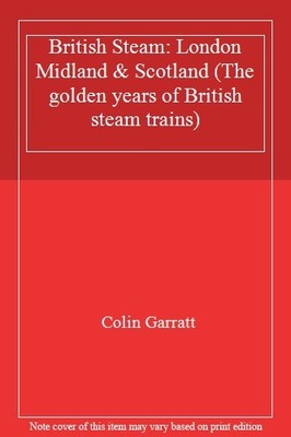 The Golden Years Of British Steam Trains LMS: London Midland and