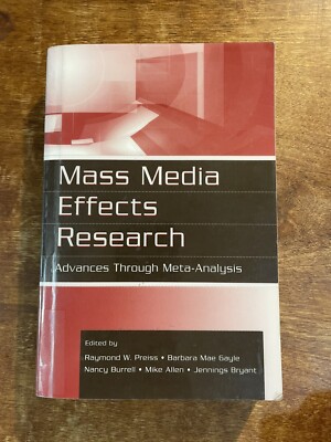 MASS MEDIA EFFECTS RESEARCH: ADVANCES THROUGH By Raymond W. Preiss & Barbara Mae