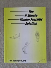 The 5-Minute Plantar Fasciitis Solution by Jim Johnson PT - Paperback