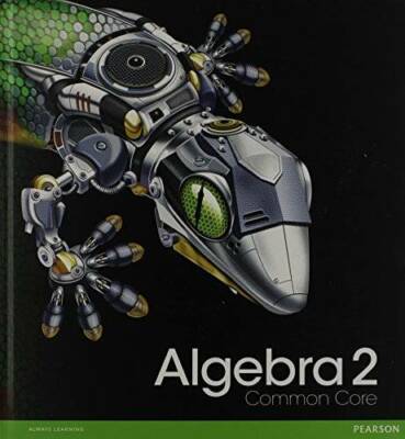HIGH SCHOOL MATH 2012 COMMON-CORE ALGEBRA 2 STUDENT EDITION GRADE 10/11 - GOOD