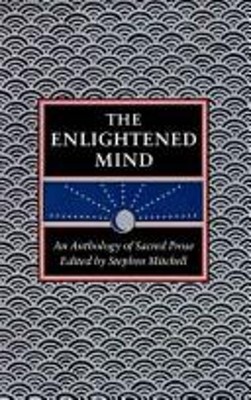 The Enlightened Mind : An Anthology of Sacred Prose Hardcover