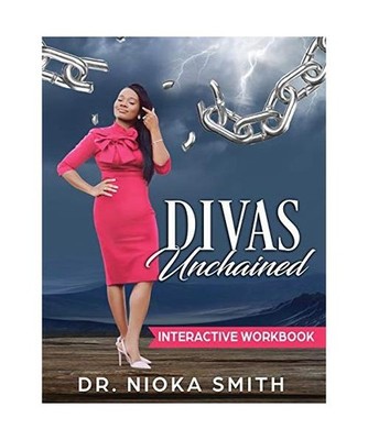DIVAS Unchained Interactive Workbook, Nioka Smith