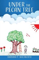 Barbara P. Walsworth | Under The Pecan Tree | Taschenbuch | Englisch (2020)