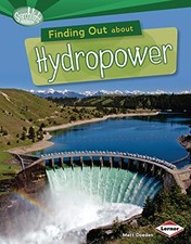 Finding Out about Hydropower (Searchlight Books ™ ― What Are Energy Sources?) b