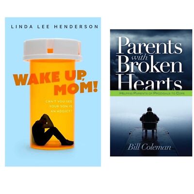 Wake Up, Mom & Parents with Broken Hearts:  2 Books on Addiction /Forgiveness