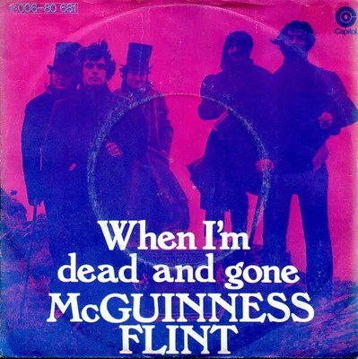 McGuinness Flint When Im Dead And Gone Vinyl Single 7inch NEAR MINT Capitol