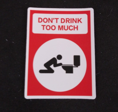 Don't Drink Too Much Sign Sticker 2.25'' x 1.75''