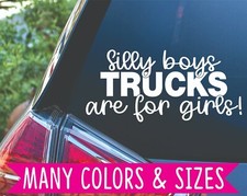 Silly Boys Trucks Are For Girls Diesel Lifted Mudding Truck Vinyl Decal Sticker