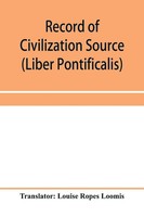 Record Of Civilization Source And Studies The Book Of The Popes (Liber...
