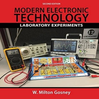 Modern Electronic Technology Laboratory Experiments W Milton Gosn
