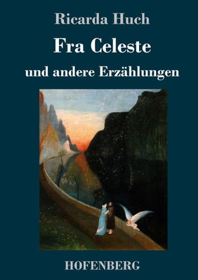 Ricarda Huch | Fra Celeste | Buch | Deutsch (2018) | und andere Erzählungen