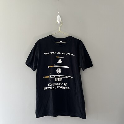 One Way Or Another...Somebody Is Getting Stabbed Funny TTRPG Tee Size Large