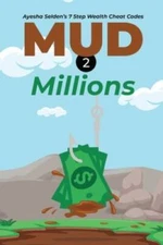 Mud 2 Millions: Ayesha Seldens 7 Step Wealth Cheat Codes - Paperback - GOOD