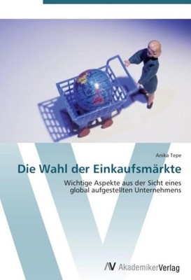Die Wahl der Einkaufsmärkte Anika Tepe
