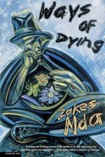 Ways of Dying: A Novel - Paperback By Mda, Zakes - GOOD
