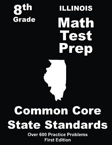 Illinois 8th Grade Math Test Prep: Common Core Learning Standards.New