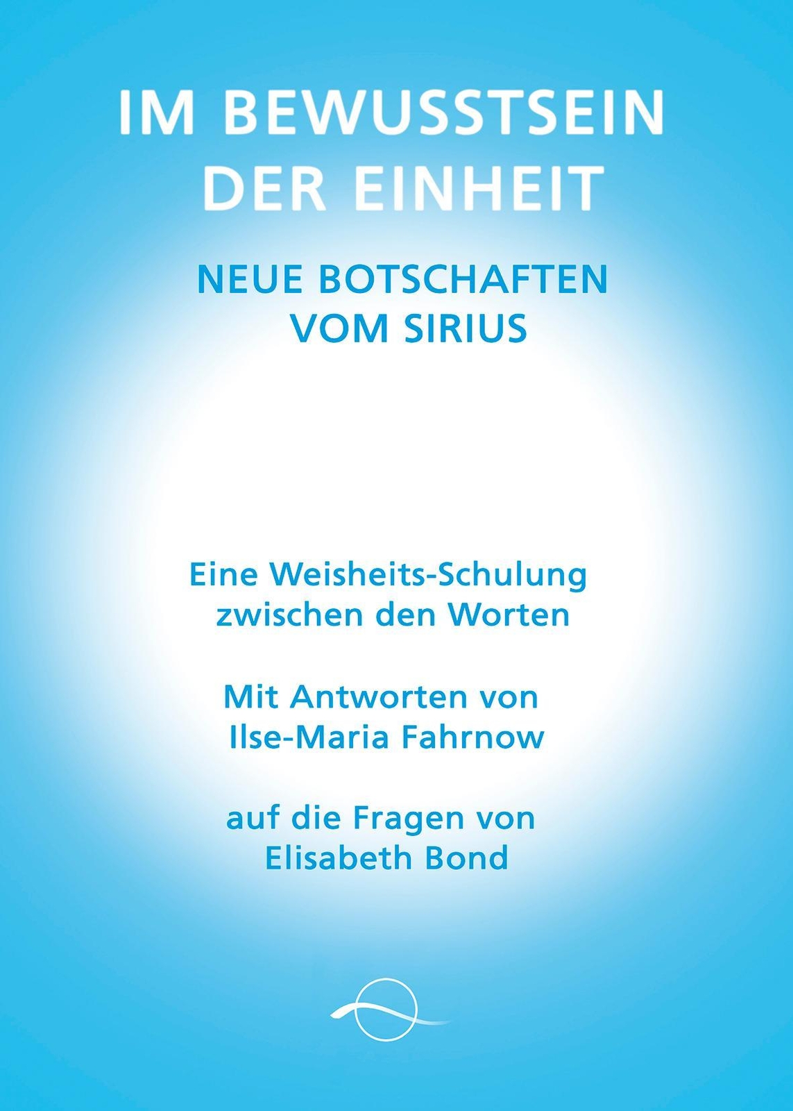 Thumbnail - Bewusstsein Der Einheit - Neue Botschaften Vom Sirius, Ilse-maria