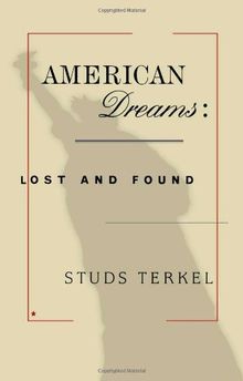 American Dreams: Lost and Found von Terkel, Studs | Buch | Zustand gut