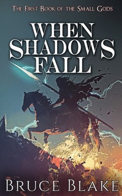 WHEN SHADOWS FALL: THE FIRST BOOK OF THE by BLAKE, BRUCE Paperback Self Help