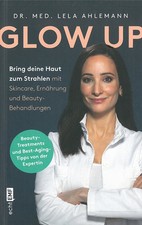 Ahlemann: Glow UP, bring Deine Haut zum Strahlen Ratgeber/Skincare/Beauty/Buch