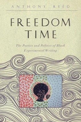 Anthony Reed | Freedom Time | Taschenbuch | Englisch (2016) | EAN 9781421421209