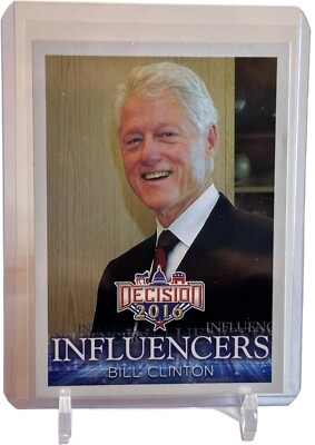 2016 Decision Bill Clinton Influencers Trading Card #26 W/Top Loader