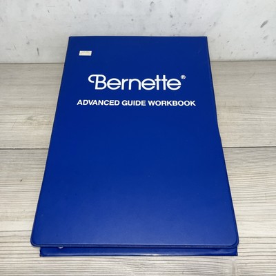BERNETTE, Advanced Sewing Machine Guide, Workbook!