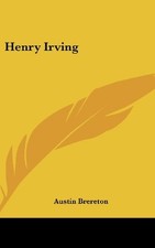 HENRY IRVING By Austin Brereton - Hardcover **Mint Condition**