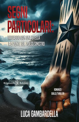 Segni particolari: tatuaggio con una stella a 5 punte sul polso s
