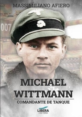 Massimiliano Afiero Michael Wittmann (Paperback) Líbera Historia (UK IMPORT)