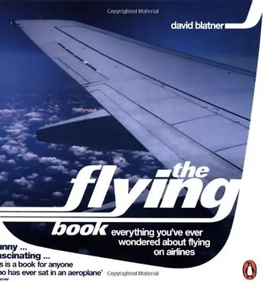 Flying Book: Everything You've Ever Wondered About Flying on Airlines