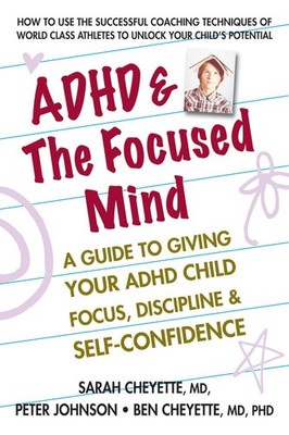 ADHD & the Focused Mind: A Guide to Giving Your ADHD Child Focus, Discipline...