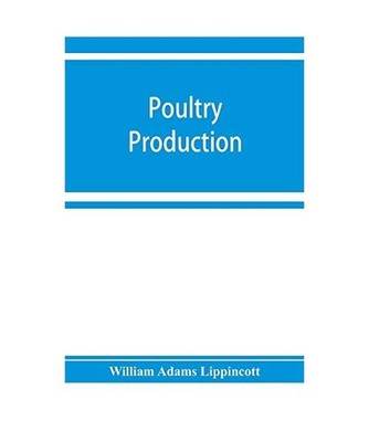 Poultry production, William Adams Lippincott