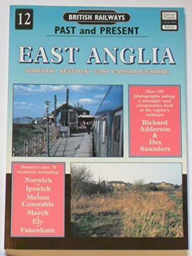 East Anglia (British Railways Past & Present)-Des Saunders, Rich