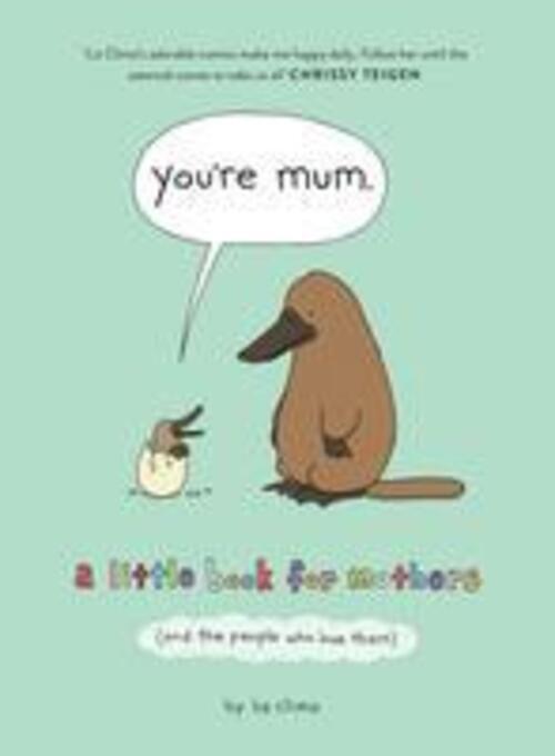 Thumbnail - You're Mum A Little Book For Mothers (and The People Who Love Them)